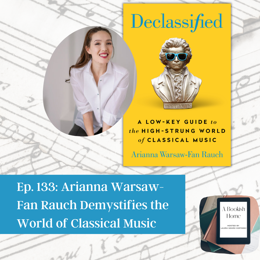 Ep. 133: Arianna Warsaw-Fan Rauch Demystifies the World of Classical ...